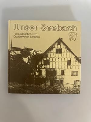 Unser Seebach. Hrsg. vom Quartierverein Seebach aus Anlass der 50jährigen Zugehörigkeit zur Stadt...