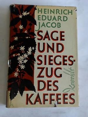 Bild des Verkufers fr Sage und Siegeszug des Kaffees. Die Biographie eines weltwirtschaftlichen Stoffes zum Verkauf von Celler Versandantiquariat