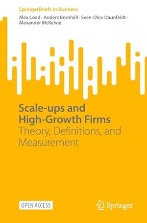 Imagen del vendedor de Scale-ups and High-Growth Firms : Theory, Definitions, and Measurement a la venta por AHA-BUCH GmbH