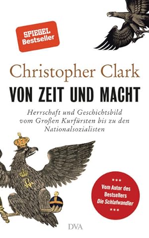 Bild des Verkufers fr Von Zeit und Macht Herrschaft und Geschichtsbild vom Groen Kurfrsten bis zu den Nationalsozialisten - Vom Autor des Bestsellers Die Schlafwandler zum Verkauf von antiquariat rotschildt, Per Jendryschik