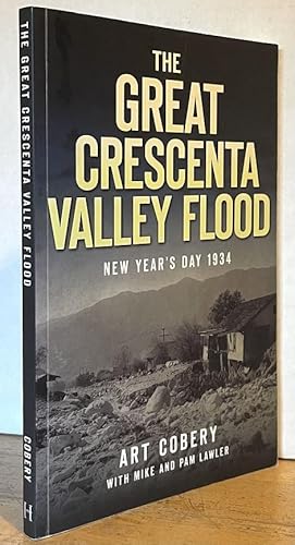 Seller image for The Great Crescenta Valley Flood: New Year's Day 1934 (SIGNED FIRST EDITION) for sale by Nighttown Books