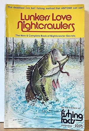 Seller image for Lunkers Love Nightcrawlers: The New & Complete Book of Nightcrawler Secrets for sale by Nighttown Books
