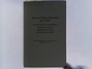 Das St.Galler Rheintal um 1800. Johann Rudolf Steinmüllers Beschreibung der rheintalischen Alp- u...