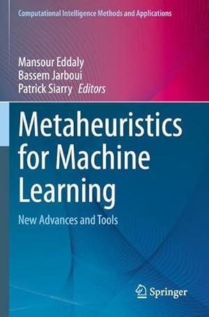 Imagen del vendedor de Metaheuristics for Machine Learning : New Advances and Tools a la venta por AHA-BUCH GmbH