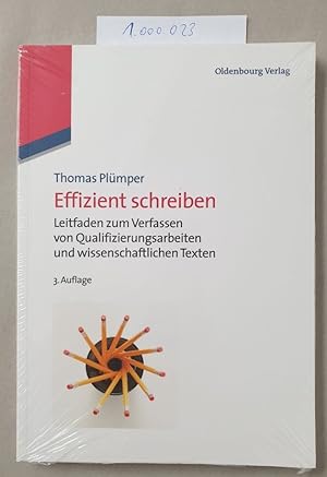 Effizient schreiben: Leitfaden Zum Verfassen Von Qualifizierungsarbeiten Und Wissenschaftlichen T...