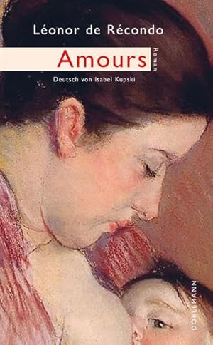 Bild des Verkufers fr Amours : Roman. Aus dem Franzsischen von Isabel Kupski; zum Verkauf von nika-books, art & crafts GbR