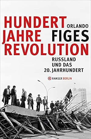 Bild des Verkufers fr Hundert Jahre Revolution : Russland und das 20. Jahrhundert. Aus dem Engl. von Bernd Rullktter; zum Verkauf von nika-books, art & crafts GbR