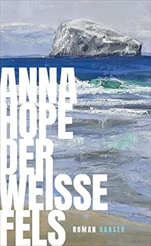 Seller image for Der weie Fels : Roman. Anna Hope ; aus dem Englischen von Eva Bonn, for sale by nika-books, art & crafts GbR