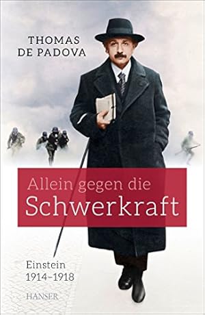 Bild des Verkufers fr Allein gegen die Schwerkraft : Einstein 1914-1918. zum Verkauf von nika-books, art & crafts GbR