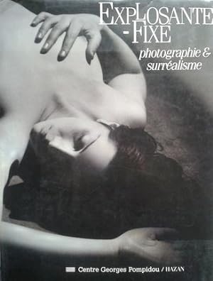 Seller image for Explosante-fixe : photographie et surralisme. for sale by nika-books, art & crafts GbR