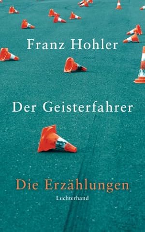 Der Geisterfahrer : die Erzählungen. Mit einem Nachw. von Roger Willemsen;