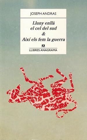 Lluny enllà el cel del sud & Així els fem la guerra. [Traducció d'Anna Casassas Figueras].