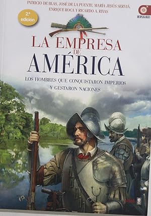 Immagine del venditore per La empresa de Amrica los hombres que conquistaron imperios y gestaron naciones venduto da Librera Alonso Quijano
