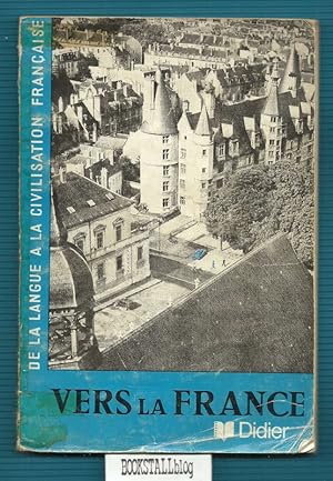 Seller image for Vers la France : De la Langue a la Civilisation Francaise - Premier livre de francais for sale by BOOKSTALLblog