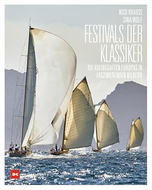 Imagen del vendedor de Festivals der Klassiker Die Kultregatten Europas in faszinierenden Bildern a la venta por Bunt Buchhandlung GmbH