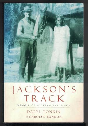 Image du vendeur pour JACKSON'S TRACK Memoir of a Dreamtime Place mis en vente par M. & A. Simper Bookbinders & Booksellers