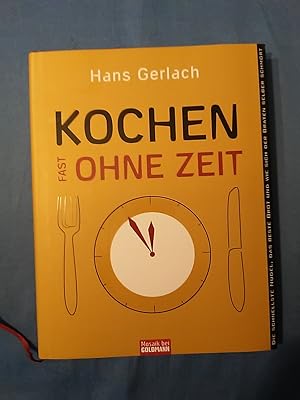 Seller image for Kochen fast ohne Zeit. Hans Gerlach. [Fotos: Barbara Bonisolli] / Mosaik bei Goldmann. for sale by Antiquariat BehnkeBuch