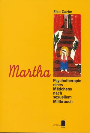 Bild des Verkufers fr Martha: Psychatherapie eines Mdchens nach sexuellem Missbrauch (BeltzVotum) zum Verkauf von Gabis Bcherlager