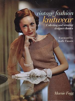 VINTAGE FASHION KNITWEAR.Collecting and wearing designer classics.; Foreword by Kaffe Fassett