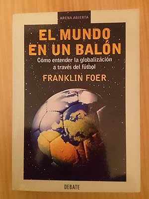 El mundo en un balón. Cómo entender la globalización a través del fútbol