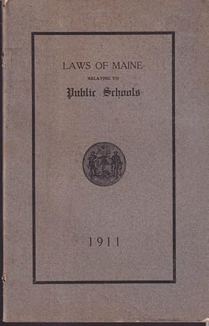 Imagen del vendedor de Laws of Maine relating to Public Schools 1911 feeble minded; child labor &c a la venta por The Jumping Frog