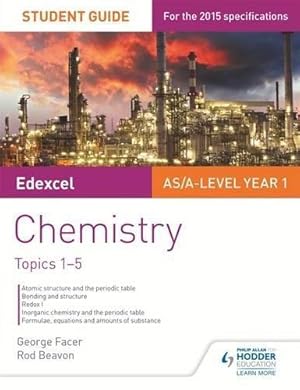 Bild des Verkufers fr Edexcel AS/A Level Year 1 Chemistry Student Guide: Topics 1-5 zum Verkauf von WeBuyBooks