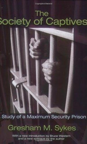 Bild des Verkufers fr The Society of Captives: A Study of a Maximum Security Prison (Princeton Classic Editions) zum Verkauf von WeBuyBooks