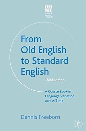 Seller image for From Old English to Standard English: A Course Book in Language Variations Across Time: 9 (Studies in English Language) for sale by WeBuyBooks