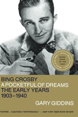 Imagen del vendedor de Bing Crosby: A Pocketful of Dreams - The Early Years 1903 - 1940 a la venta por WeBuyBooks