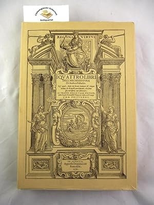 I quattro libri dell'architettura di Andrea Palladio. Riproduzione in Fac-Simile. Faksimile der A...