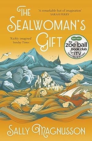 Bild des Verkufers fr The Sealwoman's Gift: the Zoe Ball book club novel of 17th century Iceland zum Verkauf von WeBuyBooks