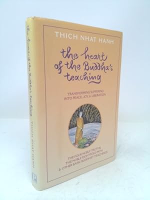 Immagine del venditore per The Heart of the Buddha's Teaching: Transforming Suffering Into Peace, Joy & Liberation: The Four Noble Truths, the Noble Eightfold Path & Other Basic venduto da ThriftBooksVintage