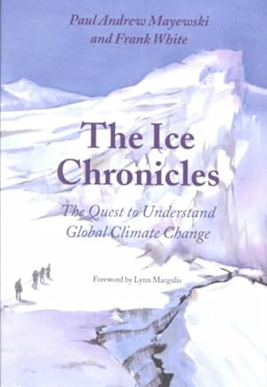 Bild des Verkufers fr Ice Chronicles : The Quest to Understand Global Climate Change zum Verkauf von GreatBookPricesUK