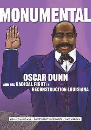 Imagen del vendedor de Monumental : Oscar Dunn and His Radical Fight in Reconstruction Louisiana a la venta por GreatBookPricesUK