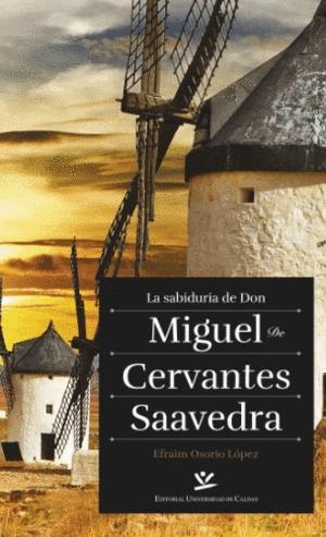 Seller image for La sabidura de Don Miguel de Cervantes Saavedra / Efraim Osorio Lpez. for sale by Iberoamericana, Librera