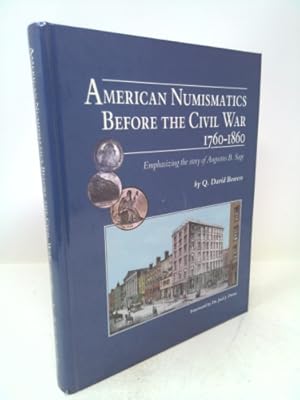 Immagine del venditore per American Numismatics Before the Civil War, 1760-1860: Emphasizing the Story of Augustus B. Sage venduto da ThriftBooksVintage