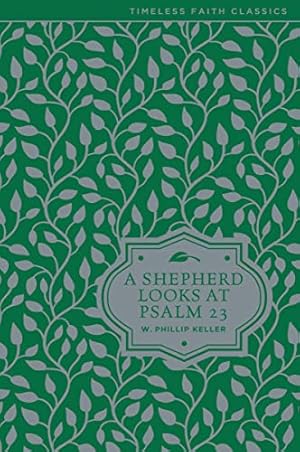 Bild des Verkufers fr A Shepherd Looks at Psalm 23 (Timeless Faith Classics) zum Verkauf von WeBuyBooks