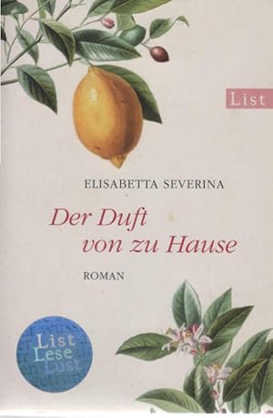 Bild des Verkufers fr Der Duft von zu Hause : Roman. Elisabetta Severina. Aus dem Ital. von Esther Hansen / List-Taschenbuch ; 60885 zum Verkauf von Schrmann und Kiewning GbR