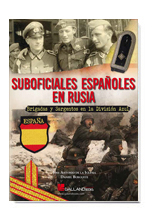 SUBOFICIALES ESPAÑOLES EN RUSIA : brigadas y sargentos en la División Azul