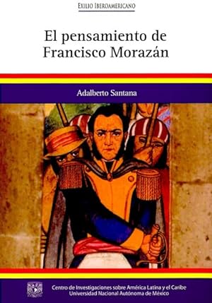 Bild des Verkufers fr El pensamiento de Francisco Morazn / Adalberto Santana. zum Verkauf von Iberoamericana, Librera