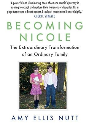 Seller image for Becoming Nicole: The Extraordinary Transformation of an Ordinary Family for sale by WeBuyBooks