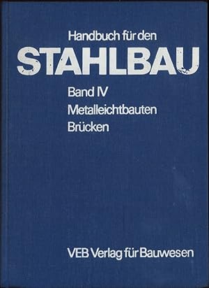 Handbuch für den Stahlbau Band IV Metalleichtbauten Brücken