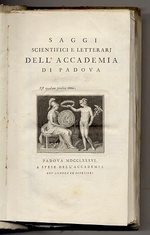 Saggi scientifici e letterari dell'Accademia di Padova. [Volume I].