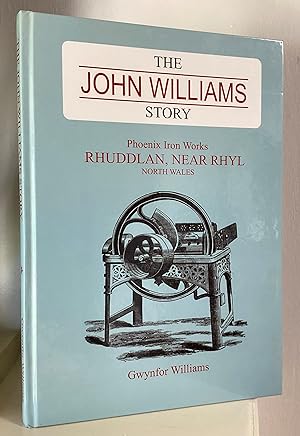 Bild des Verkufers fr The John Williams Story (Rhuddlan Foundry near Rhyl) zum Verkauf von Between The Boards