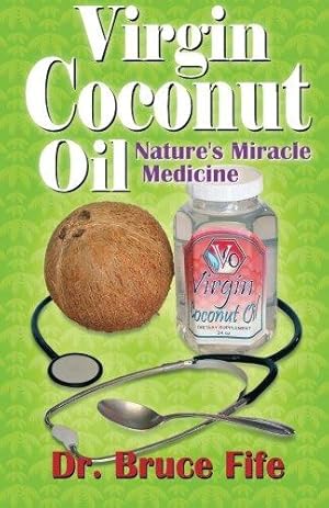 Immagine del venditore per Virgin Coconut Oil: Nature's Miracle Medicine (Perfect Paperback) venduto da WeBuyBooks