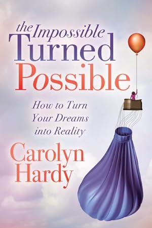 Seller image for Impossible Turned Possible : How to Turn Your Dreams into Reality for sale by GreatBookPrices