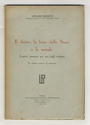 Il diritto, la forza dello Stato e la morale. Lezioni stampate per uso degli studenti. IIª edizio...