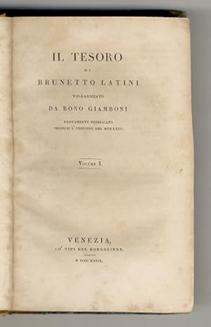 Image du vendeur pour Il Tesoro, volgarizzato da Bono Giamboni. Nuovamente pubblicato secondo l'edizione del MDXXXIII. Volume I - [- volume II]. mis en vente par Libreria Oreste Gozzini snc