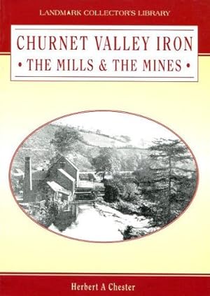 Bild des Verkufers fr Churnet Valley Iron: The Mills and the Mines zum Verkauf von WeBuyBooks