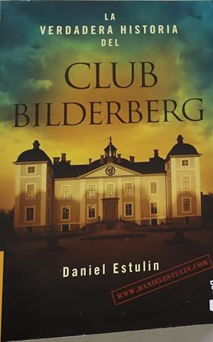 Seller image for La verdadera historia del Club Bilderberg for sale by Librera Alonso Quijano